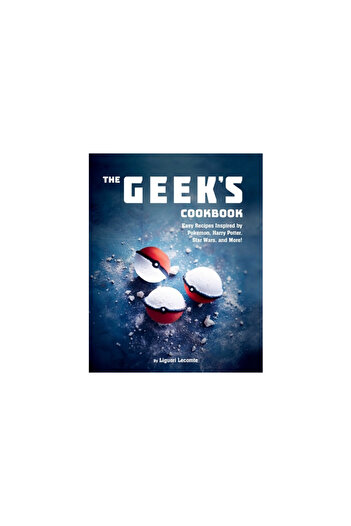 Skyhorse Pub The Geek's Cookbook: Easy Recipes Inspired by Pokemon, Harry Potter, Star Wars, and More!