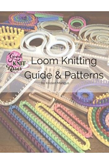 Kessinger Pub Llc Loom Knitting Guide & Patterns: Perfect for Beginner to Advanced Loom Knitters
