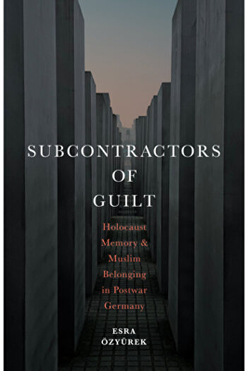 Stanford Univ Pr Subcontractors of Guilt: Holocaust Memory and Muslim Belonging in Postwar Germany