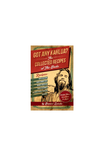 Oxford Univ Pr Got Any Kahlua: Collected Recipes of the Dude