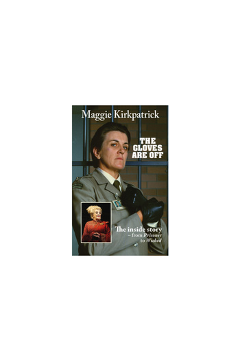 New Holland The Gloves Are Off: The Inside Story - From Prisoner to Wicked