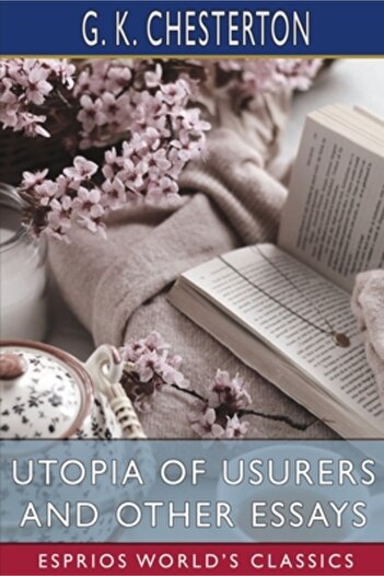 Blurb Inc Utopia of Usurers and Other Essays (Esprios Classics)