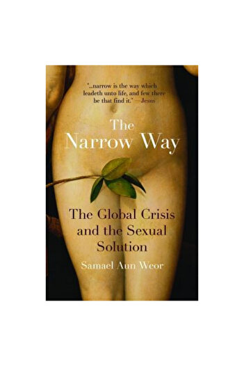 Glorian Pub The Narrow Way: The Global Crisis and the Sexual Solution