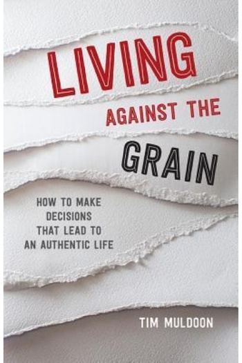 Pearson School K12 Living Against the Grain: How to Make Decisions That Lead to an Authentic Life