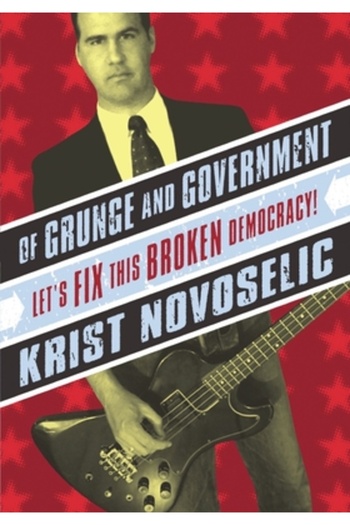 Akashic Books Of Grunge & Government: Let's Fix This Broken Democracy!
