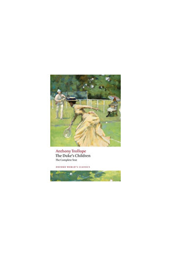 Oxford Univ Pr The Duke's Children Complete: Extended Edition