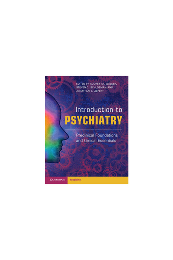 Cambridge Introduction to Psychiatry: Preclinical Foundations and Clinical Essentials