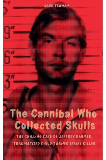Vincenzo Nappi The Cannibal Who Collected Skulls The Chilling Case of Jeffrey Dahmer, Traumatized Child Turned Seri