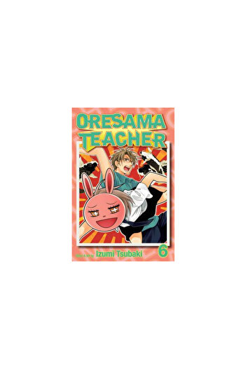 Viz LLC Oresama Teacher, Volume 6