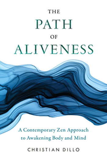 Shambhala The Path of Aliveness: A Contemporary Zen Approach to Awakening Body and Mind