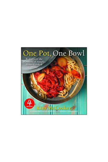 Atria 4 Ingredients One Pot, One Bowl: Rediscover the Wonders of Simple, Home-Cooked Meals