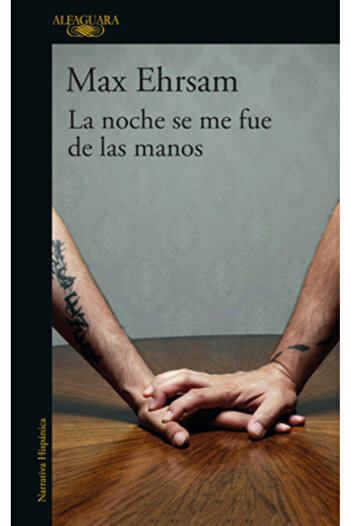 Alfaguara La Noche Se Me Fue de Las Manos / The Night Got Out of Hand