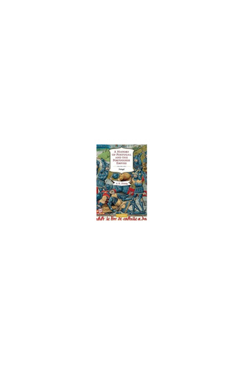 Cambridge University Press A History of Portugal and the Portuguese Empire: From Beginnings to 1807, Volume I: Portugal
