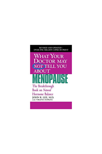 Warner Books What Your Doctor May Not Tell You about : The Breakthrough Book on Hormone Balance