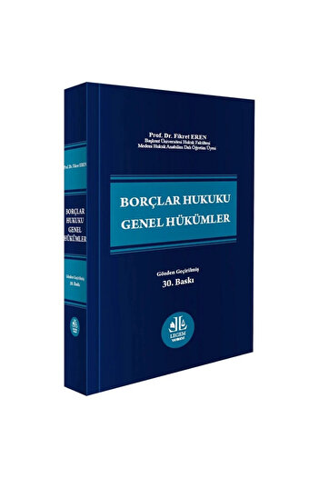 Legem Yayıncılık Borçlar Hukuku Genel Hükümler 30.Baskı / Fikret EREN