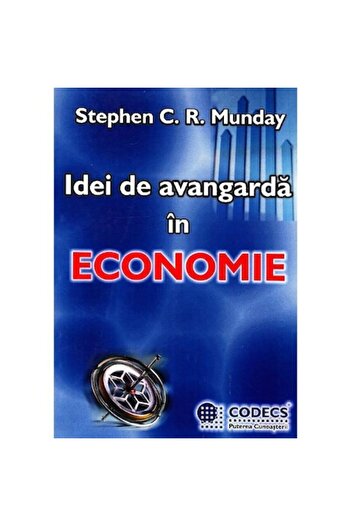 Editura Codecs Avant-garde ideas in economics - Stephen C. R. Munday