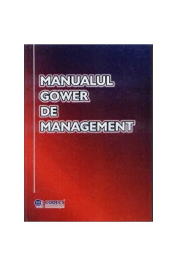 Editura Codecs Manualul Gower de management - Dennis Lock