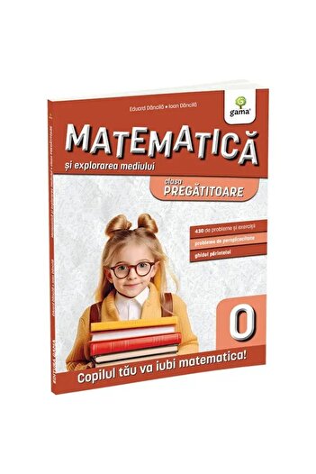 Gama Clasa pregătitoare pentru matematică și explorarea mediului. Ediția a II-a