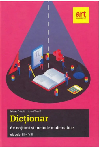 Art Klett Dicționar de concepte și metode matematice clasele III-VIII - Eduard Dăncilă Ioan Dăncilă