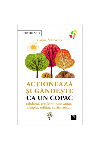 Niculescu Act and think like a tree. Patient, resilient, benevolent, simple, supportive, charismatic