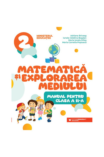Paralela 45 Manual clasa a II-a. Matematică și explorarea mediului, Adriana Briceag, Daniela Berechet