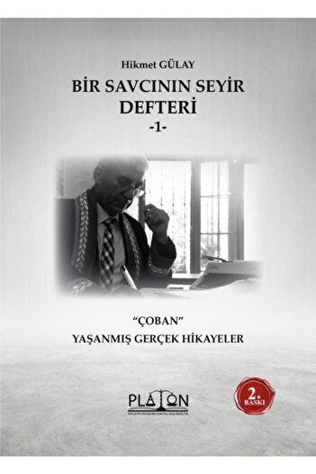 Platon Hukuk Bir Savcının Seyir Defteri -1- “çoban” Yaşanmış Gerçek Hikayeler 2 Baskı