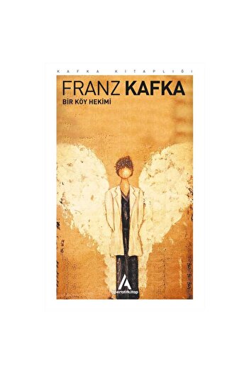 Aperatif Kitap Yayınları Bir Köy Hekimi - Franz Kafka -