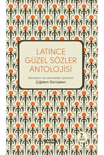 Alfa Yayınları Çiğdem Dürüşken Latince Güzel Sözler Antolojisi Veritas Kitabı Türkçe Ciltsiz