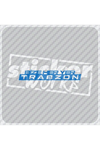 Sticker Works Parbriz Us Every Place Trabzon Sticker