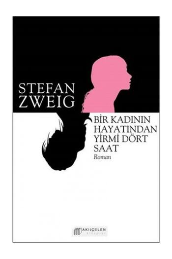 Akıl Çelen Kitaplar Bir Kadının Hayatından Yirmi Dört Saat