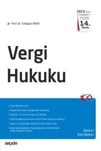 Seçkin Yayıncılık Vergi Hukuku Öğrenci Özel Baskısı Prof. Dr. Erdoğan Öner 14. Baskı, Şubat 2023