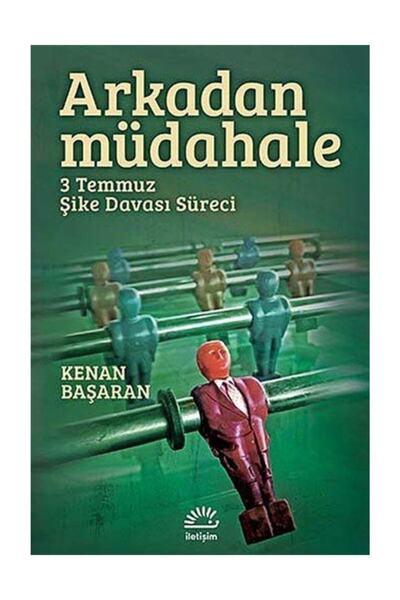 İletişim Yayınları Arkadan Müdahale - Kenan Başaran