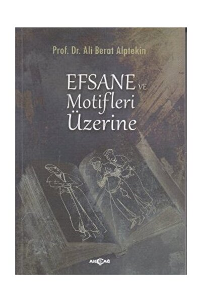 Genel Markalar Efsane Ve Motifler Üzerine Ali Berat Alptekin