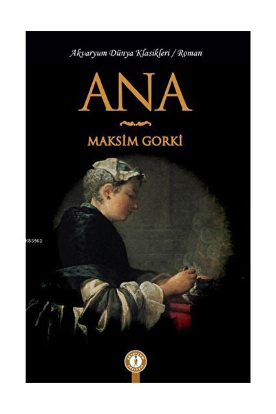 Akvaryum Yayınları Ana/maksim Gorki
