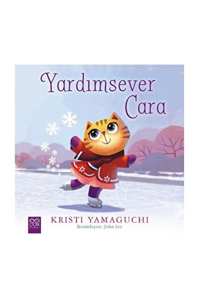 1001 Çiçek Kitaplar Yardımsever Cara Kristi Yamaguchi - Kristi Yamaguchi
