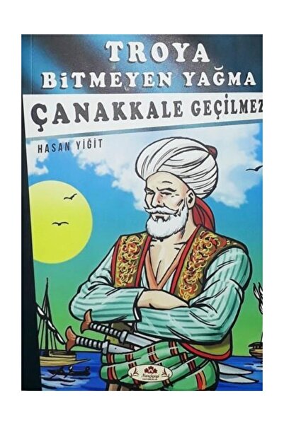 Narçiçeği Yayıncılık Çanakkale Geçilmez Troya Bitmeyen Yağma / Narçiçeği Yayıncılık / Hasan Yiğit