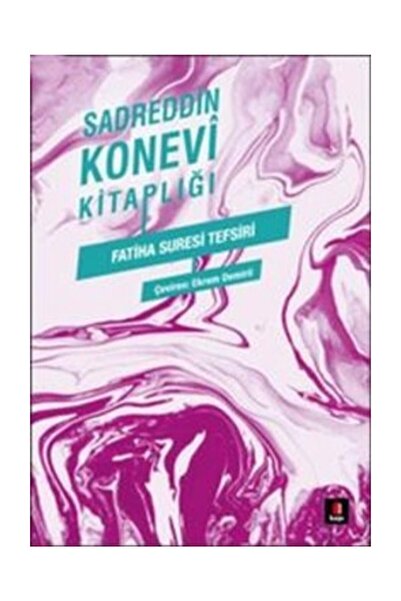Kapı Yayınları Sadreddin Konevi Kitaplığı - Fatiha Suresi Tefsiri