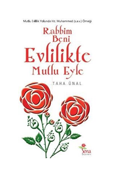 Sena Yayınları Rabbim Beni Evlilikle Mutlu Eyle Taha Ünal
