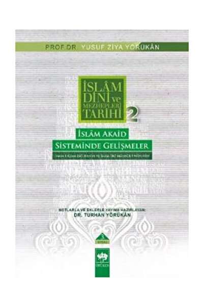 Ötüken Neşriyat Islam Dini Ve Mezhepleri Tarihi 2 Islam Akaid Sisteminde Geli...