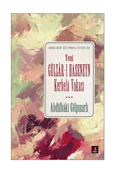 Kapı Yayınları Yeni Gülzar-ı Haseneyn & Kerbela Vakası