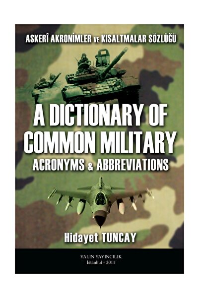 Tuncay Yayıncılık Askeri Akronimler Ve Kısaltmalar Sözlüğü A Dictionary Of Co...