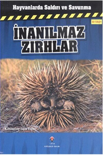 Tübitak Yayınları Hayvanlarda Saldırı Ve Savunma: Inanılmaz Zırhlar / / 97897...