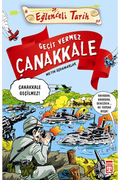 Timaş Yayınları Geçit Vermez Çanakkale - Metin Özdamarlar -