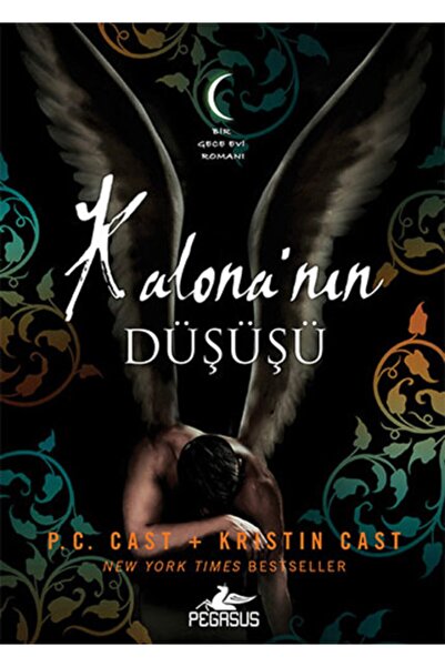 Pegasus Yayınları Kalona'nın Düşüşü - Kristin Cast,p. C. Cast