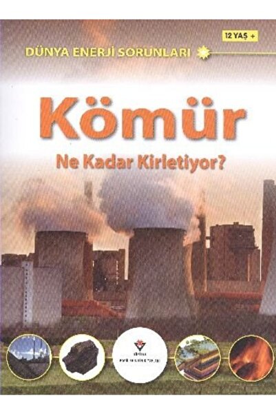 Tübitak Yayınları Kömür Ne Kadar Kirletiyor? (DÜNYA ENERJİ SORUNLARI) Jim Pip...