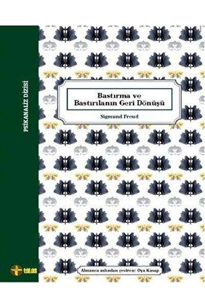 Telos Yayıncılık Bastırma Ve Bastırılanın Geri Dönüşü  Sigmund Freud / / 9786...