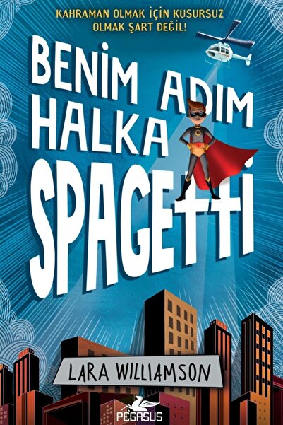 Pegasus Yayınları Benim Adım Halka Spagetti Lara Williamson