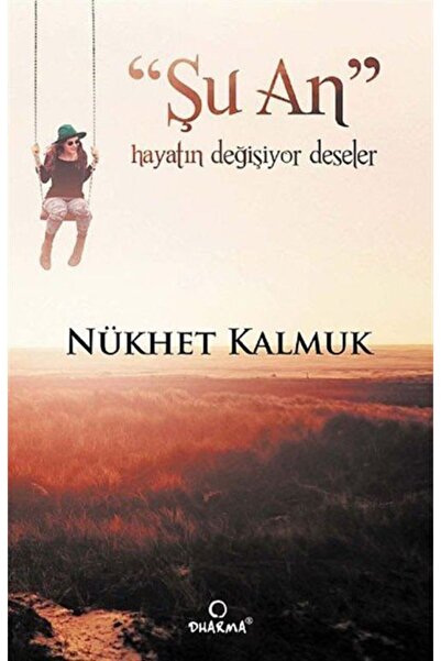 Dharma Yayınları Şu An Hayatın Değişiyor Deseler
