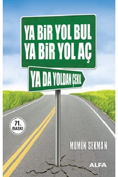 Alfa Yayınları Ya Bir Yol Bul Ya Bir Yol Aç Ya da Yoldan Çekil