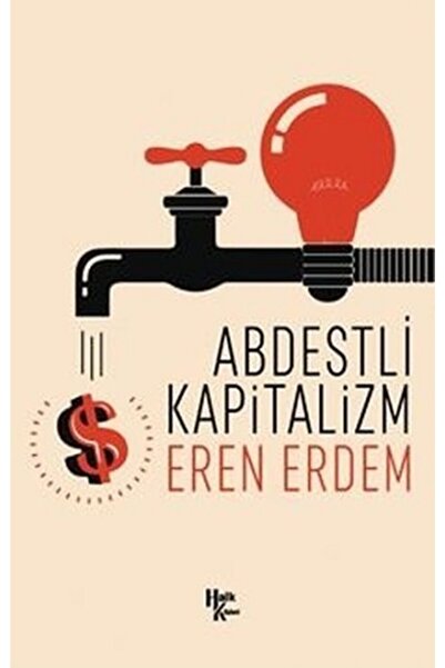 Halk Kitabevi Abdestli Kapitalizm - - Eren Erdem Kitabı